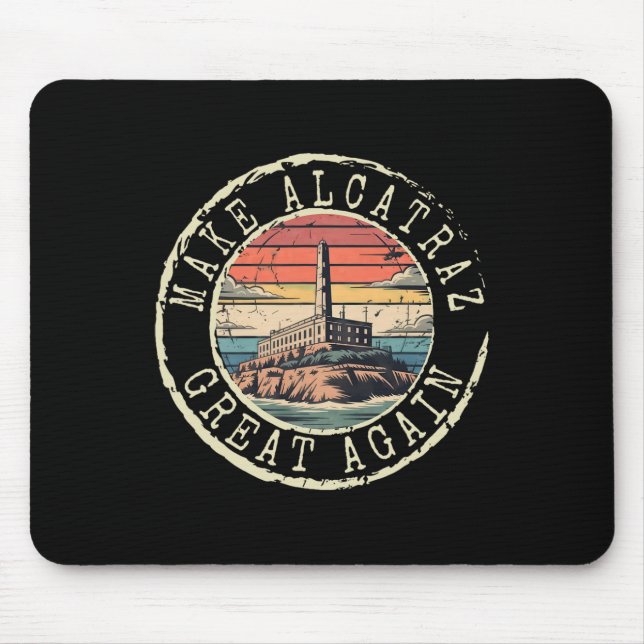 Make Alcatraz Great Again Funny Trump Alcatraz Ret Mouse Mat (Front)