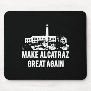 Make Alcatraz Great Again Funny Trump Alcatraz Ret Mouse Mat
