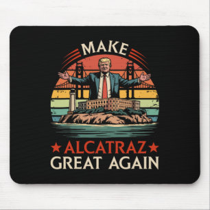 Make Alcatraz Great Again Funny Trump Alcatraz Ret Mouse Mat