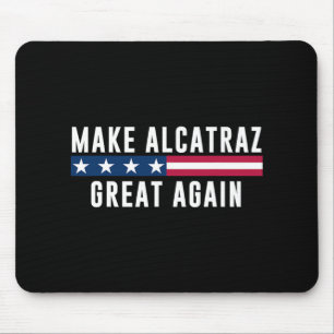 Make Alcatraz Great Again Funny Trump Men Women Mouse Mat