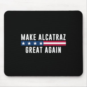 Make Alcatraz Great Again Funny Trump Men Women Mouse Mat