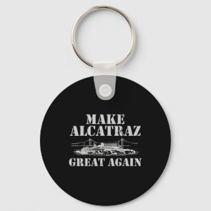 Make Alcatraz Great Again Reopen Trump Project Key Ring
