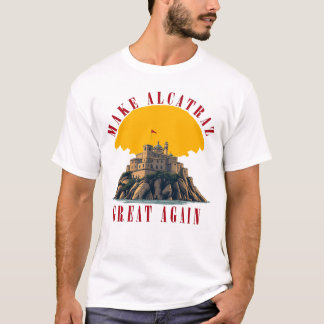 make alcatraz great again T-Shirt