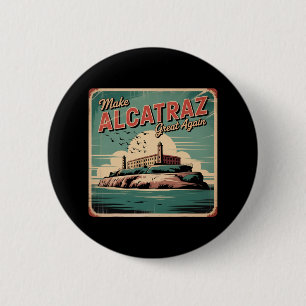Make Alcatraz Great Again Trump 2025 Funny Men Pol 6 Cm Round Badge
