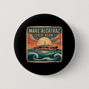 Make Alcatraz Great Again Trump 2 6 Cm Round Badge