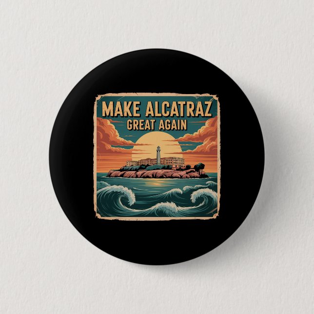 Make Alcatraz Great Again Trump 2  6 Cm Round Badge (Front)