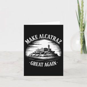 Make Alcatraz Great Again Trump 3 Card