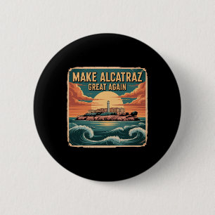 Make Alcatraz Great Again Trump 6 Cm Round Badge