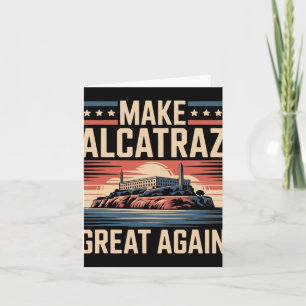 Make Alcatraz Great Again Trump 7 Card