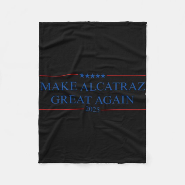 Make Alcatraz Great Again Trump  Fleece Blanket (Front)