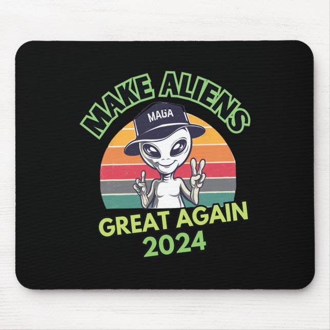 Make Aliens Great Again Funny Mega Trump Ufo 2024  Mouse Mat (Front)