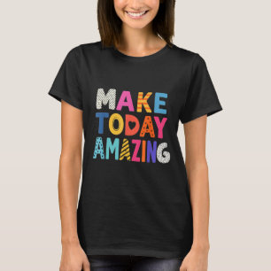 Make Amazing Growth Mindset Motivational Sayings T-Shirt