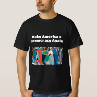 Make America a Democracy Again Crowd T-Shirt