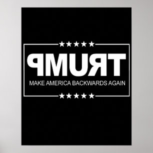 Make America Backwards Again - Anti-Trump Sign --