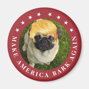 Make America Bark Again   Your Dog with Trump Hair Magnet
