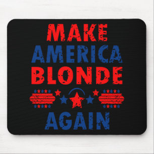 Make America Blonde Again Trump 2025 Funny Sarcast Mouse Mat