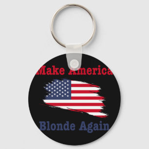 Make America Blonde Again Trump 2025 Key Ring