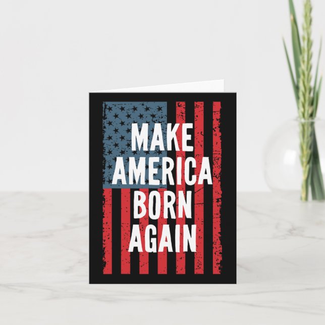 Make America Born Again Fourth Of July Independenc Card (Front)