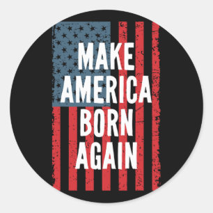 Make America Born Again Fourth Of July Independenc Classic Round Sticker