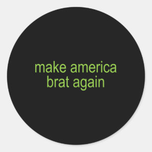 Make America Brat Again T-shirt.png Classic Round Sticker