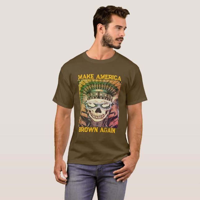 Make America Brown Again T-Shirt (Front Full)