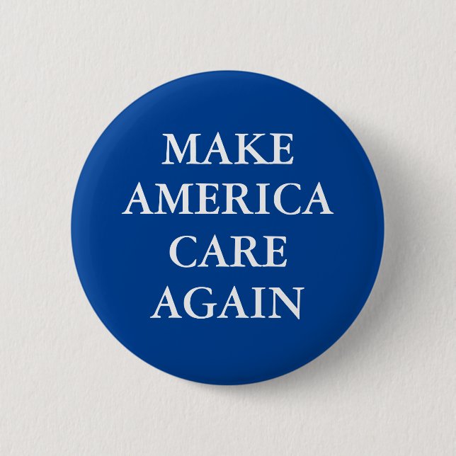 "MAKE AMERICA CARE AGAIN" 6 CM ROUND BADGE (Front)