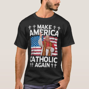 Make America Catholic Again Us Pope Leo Xiv T-Shirt