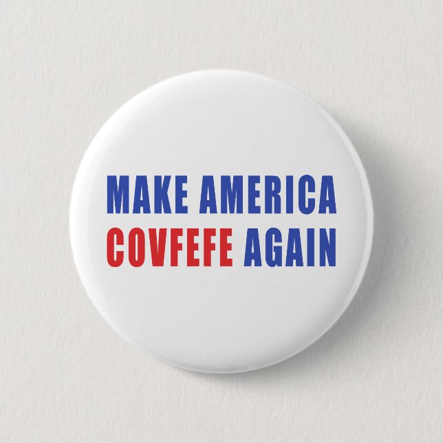 Make America Covfefe Again 6 Cm Round Badge (Front)