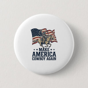 Make America Cowboy Again Patriotic Western Shirt_ 6 Cm Round Badge