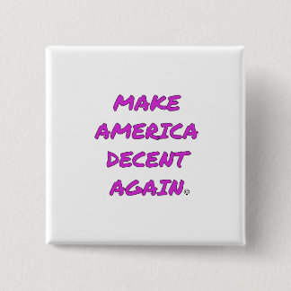 Make America Decent Again 15 Cm Square Badge