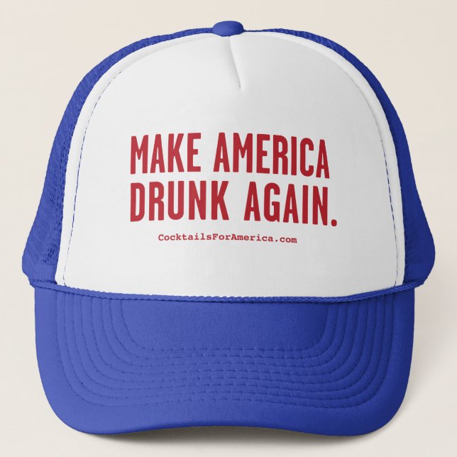 Make America Drunk Again Trucker Hat (Front)