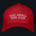 Make America Dumb Again Embroidered Hat<br><div class="desc">Make America Dumb Again Embroidered Baseball Cap. Do you think Trump is making America stupid? If so, this is the perfect gift for you. This design has been carefully created just for the product on this page. Many colours were considered and the best ones were chosen. Be sure to find...</div>