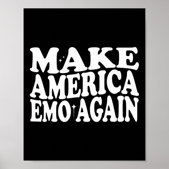 Make America Emo Again Funny Goth Us Saying  Poster (Front)