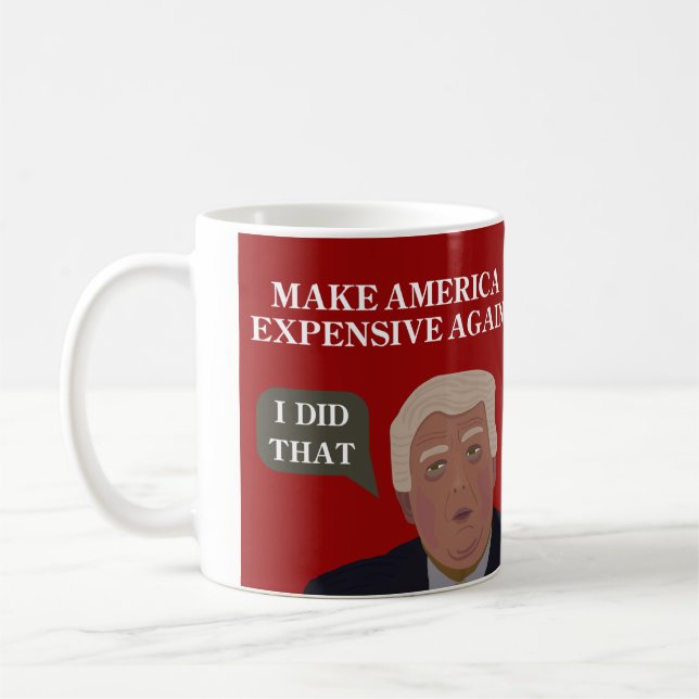 Make America Expensive Again - Mug (Left)