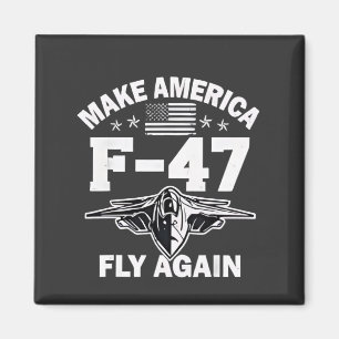 Make America F-47 Fly Again 4th of July Magnet