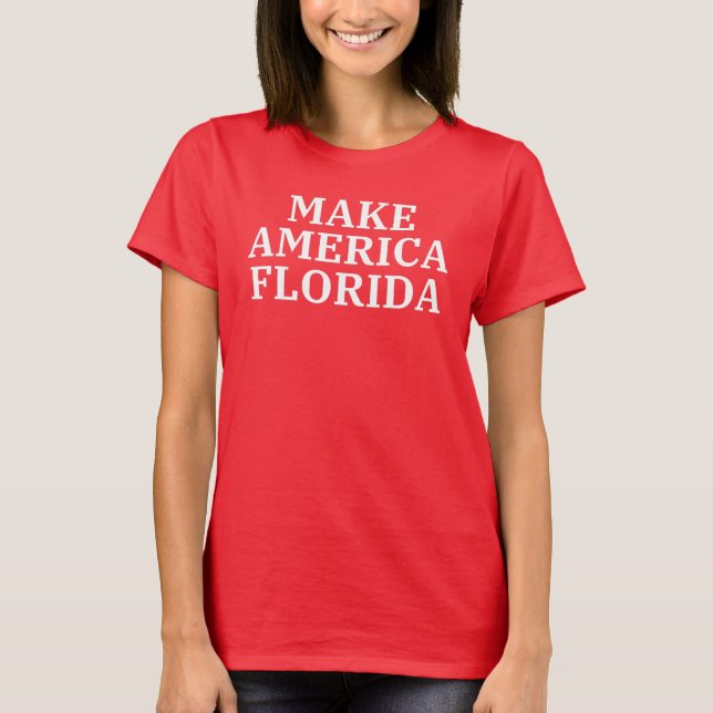 Make America Florida T-Shirt (Front)