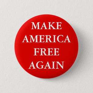 "MAKE AMERICA FREE AGAIN" BUTTON