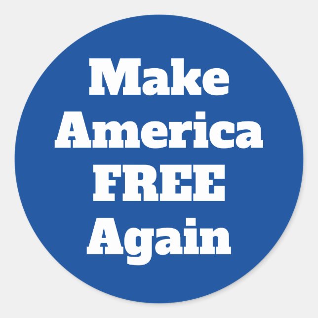 Make America Free Again Liberal Politics Quote Classic Round Sticker (Front)