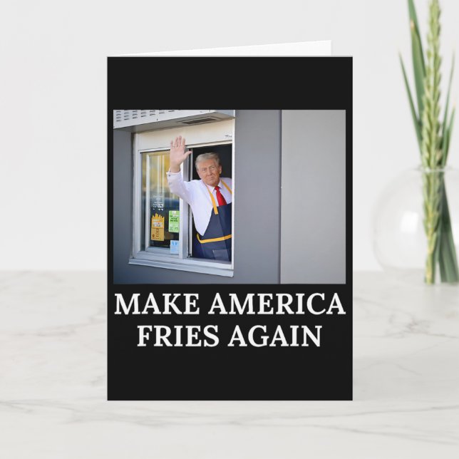 Make America Fries Again - Funny Trump Drive Thru  Card (Front)