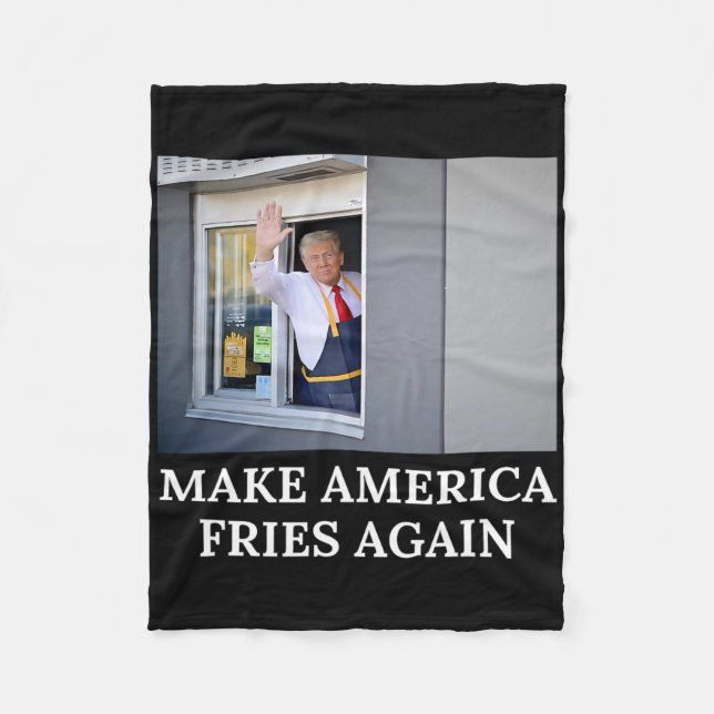 Make America Fries Again - Funny Trump Drive Thru  Fleece Blanket (Front)