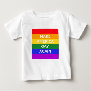 Make America Gay Again Baby T-Shirt