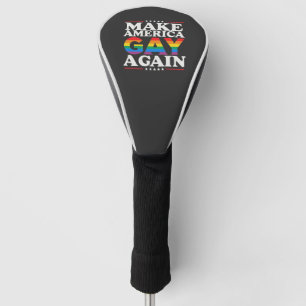 Make America Gay Again LGBT Pride Month  Golf Head Cover