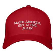 Make America Get Along Again Political Quote 2020