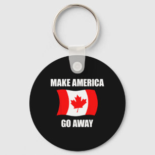 Make America Go Away Canada Canadian Flag Anti Tru Key Ring
