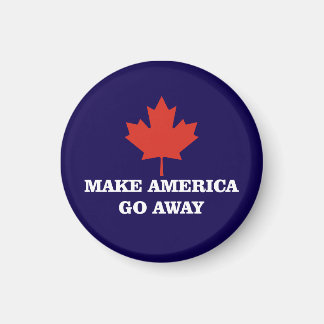 make america go away canada leaf flag political pr magnet