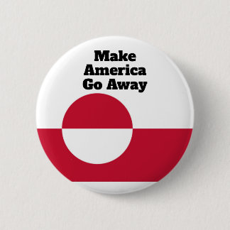 Make America Go Away - Greenland flag 6 Cm Round Badge
