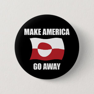 Make America Go Away - Greenland Flag Anti Trump 6 Cm Round Badge