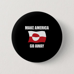 Make America Go Away - Greenland Flag Anti Trump 6 Cm Round Badge
