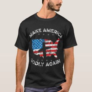 Make America Godly Again Proud American Christian  T-Shirt