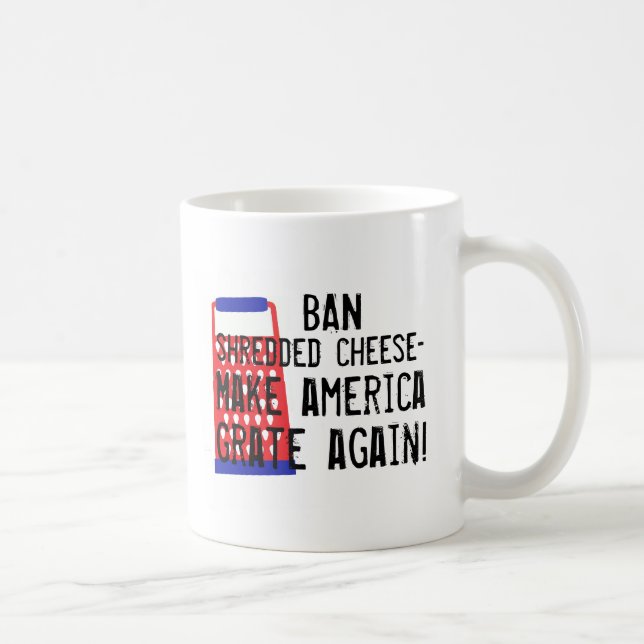 Make America Grate Again cheese Trump funny humour Coffee Mug (Right)